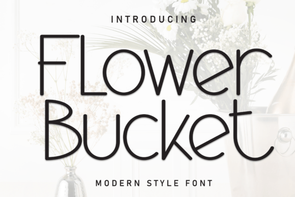 Flower Bucket Font: A Sweet & Playful Typeface for Creative Projects