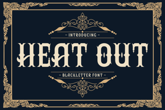 Heat Out Font: Gothic Elegance Meets Modern Edge
